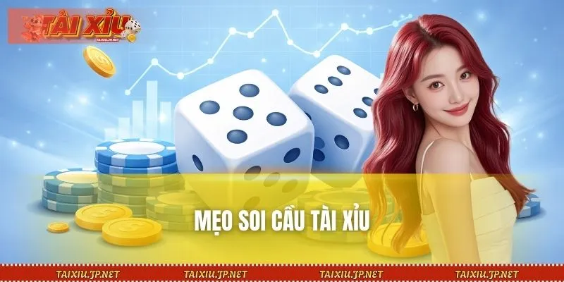 4 Mẹo Soi Cầu Tài Xỉu Giúp Cao Thủ Tăng Tỷ Lệ Thắng Nhanh