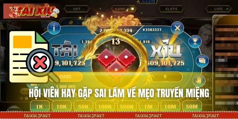 Hội viên hay gặp sai lầm về mẹo truyền miệng
