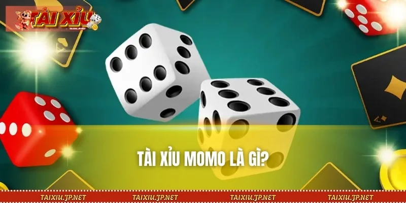 Tài Xỉu Momo là gì?